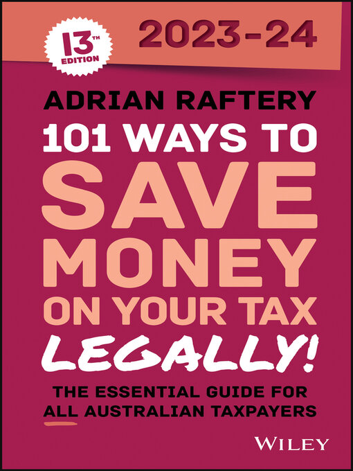 Title details for 101 Ways to Save Money on Your Tax--Legally! 2023-2024 by Adrian Raftery - Available